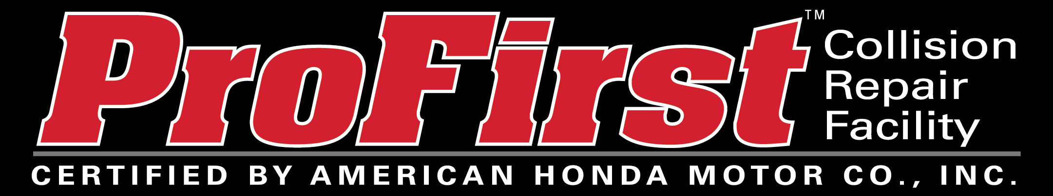 Pro First Collision Repair Facility. Certified by American Honda Motor Co., INC. 